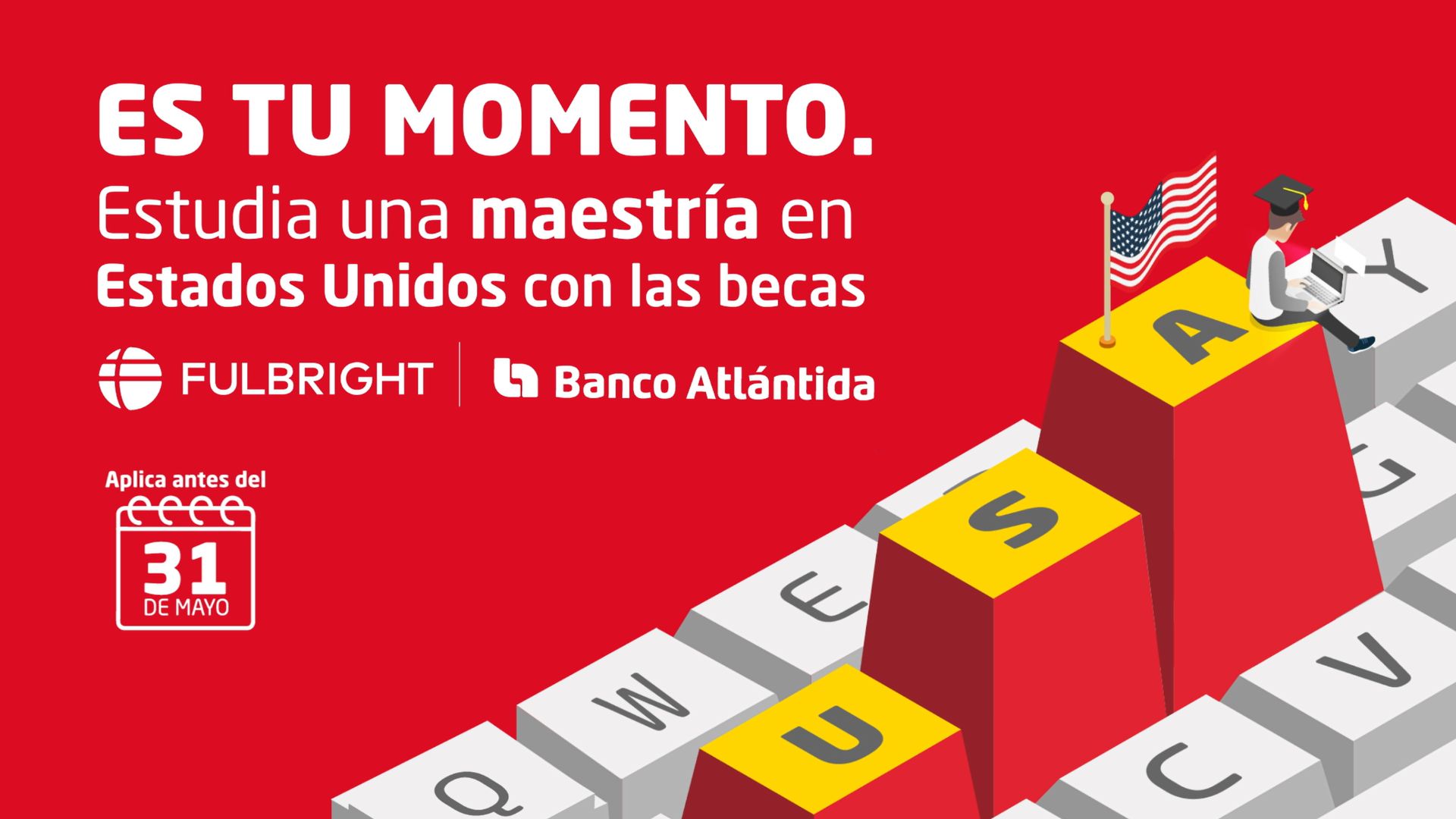 Es tu momento: La oportunidad de transformar tu futuro con la Beca Fulbright – Banco Atlántida